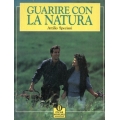 Attilio Speciani - Guarire con la natura